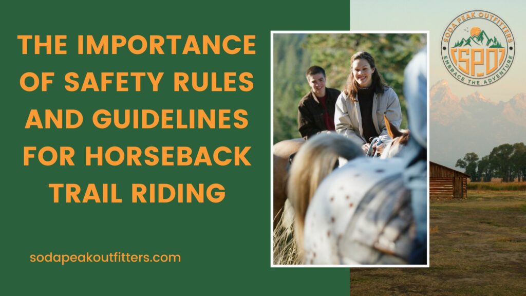 The Importance of Safety Rules and Guidelines for Horseback Trail Riding